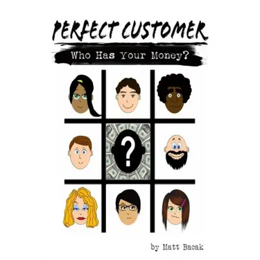 Perfect Customer: Who Has Your Money?