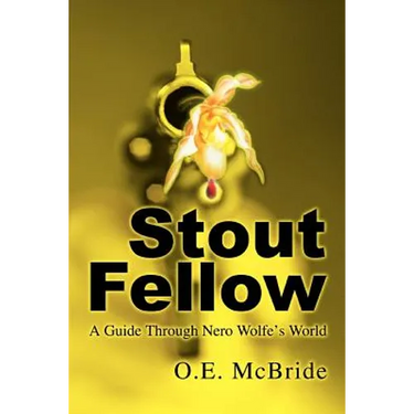 Stout Fellow: A Guide Through Nero Wolfe's World