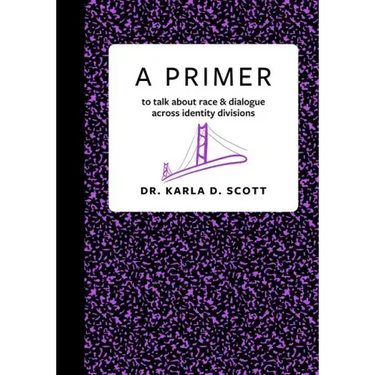 A Primer: to talk about race & dialogue across identity divisions