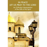 In Peace Let Us Pray to the Lord: An Orthodox Interpretation of the Gifts of the Spirit