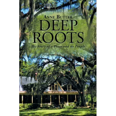 Deep Roots: The Story of a Place and Its People
