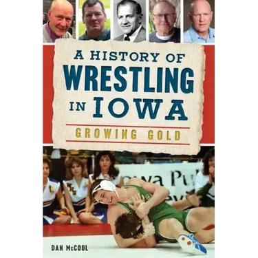 A History of Wrestling in Iowa: Growing Gold
