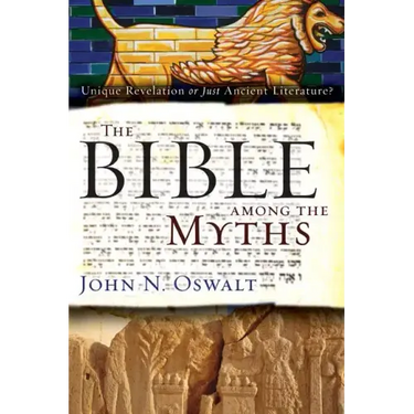 The Bible Among the Myths: Unique Revelation or Just Ancient Literature?