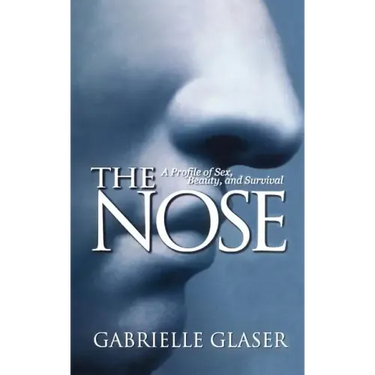 The Nose: A Profile of Sex, Beauty, and Survival