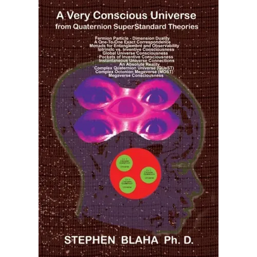 A Very Conscious Universe from Quaternion SuperStandard Theories