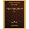 History Of Standard Weights And Measures Of United States (1905)