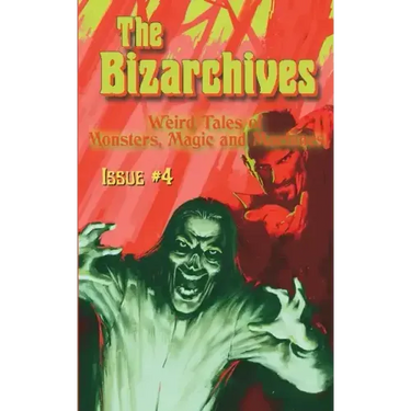 The Bizarchives: Issue #4