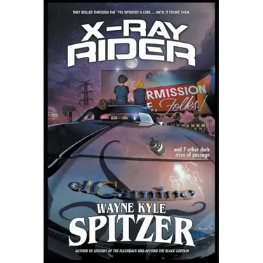 X-Ray Rider and 7 Other Dark Rites of Passage