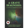 A Grave Diagnosis: 35 stories of murder and malaise