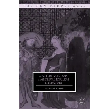 The Afterlives of Rape in Medieval English Literature