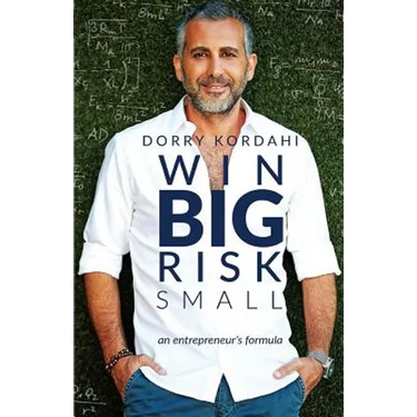 Win Big Risk Small: An Entrepreneur's Formula