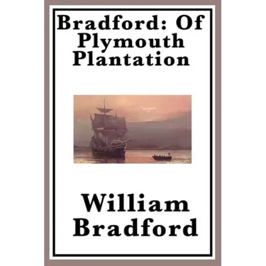 Bradford: Of Plymouth Plantation