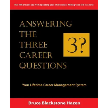 Answering The Three Career Questions: Your LIfetime Career Management System