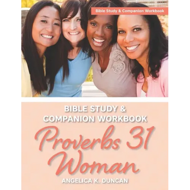 Proverbs 31 Woman Bible Study And Companion Workbook: More Than A Checklist: A 15-Day Devotional To Discover Biblical Truths About The Virtuous Woman
