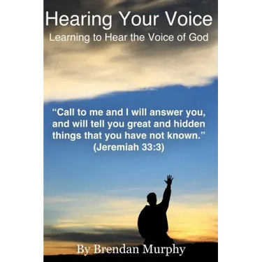 Hearing Your Voice: Learning to Hear the Voice of God