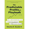 The Predictable Profits Playbook: The 7- and 8-Figure CEOs' Guide to Generating Consistent and Sustainable Growth