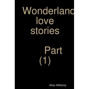 Wonderland love stories part (1)