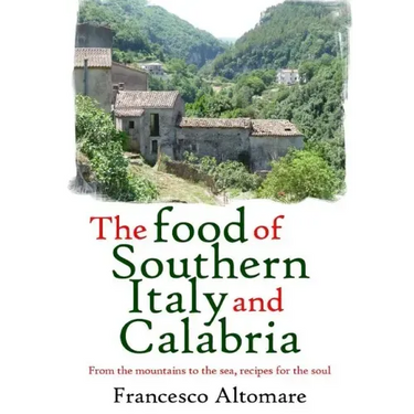 The Food of Southern Italy and Calabria