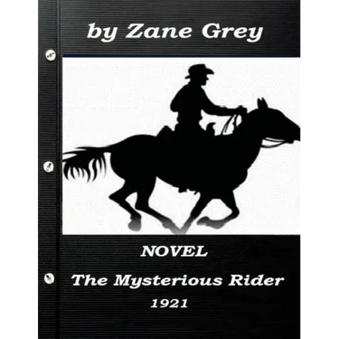 The Mysterious Rider by Zane Grey 1921 NOVEL (A western clasic)