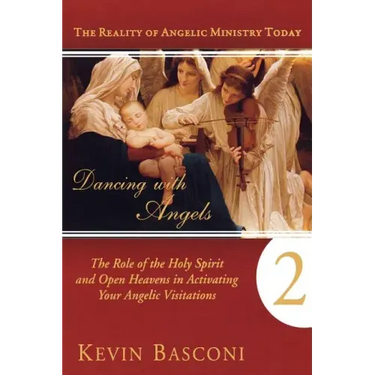 Dancing with Angels, Book Two: The Role of the Holy Spirit and Open Heavens in Activating Your Angelic Visitations