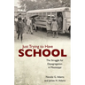 Just Trying to Have School: The Struggle for Desegregation in Mississippi