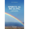 Spiritual Healing: A Human Potential in Theory and Practice