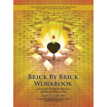 Brick by Brick Workbook: A Journey for Healing the Heart from Abortion One Brick at a Time