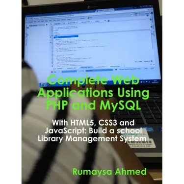 Complete Web Applications Using PHP and MySQL