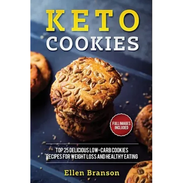 Keto Cookies: Top 25 Delicious Low-Carb Cookies Recipes for Weight Loss and Healthy Eating