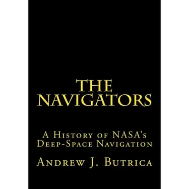 The Navigators: A History of NASA's Deep-Space Navigation