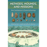 Methods, Mounds, and Missions: New Contributions to Florida Archaeology