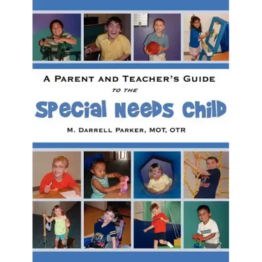 A Parent and Teacher's Guide to the Special Needs Child