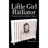 The Little Girl in the Radiator: A Personal Study of Alzheimer's Disease