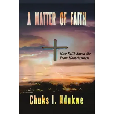 A Matter of Faith: How Faith Saved Me From Homelessness