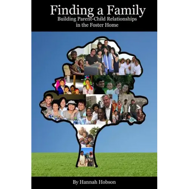 Finding a Family: Building Parent-Child Relationships in the Foster Home