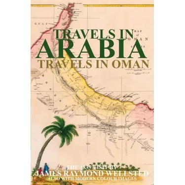 Travels in Arabia: Travels in Oman