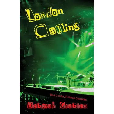 London Calling: Book #3 of the Jp Kinkaid Chronicles