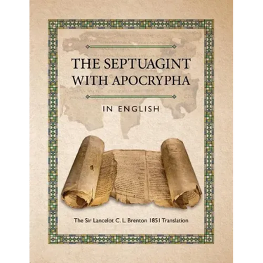 The Septuagint with Apocrypha in English: The Sir Lancelot C. L. Brenton 1851 Translation