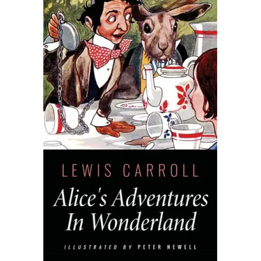 Alice's Adventures In Wonderland: Illustrated by Peter Newell