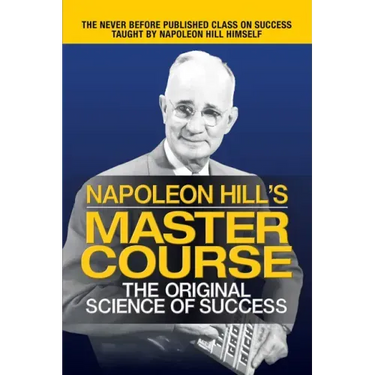 Napoleon Hill's Master Course: The Original Science of Success