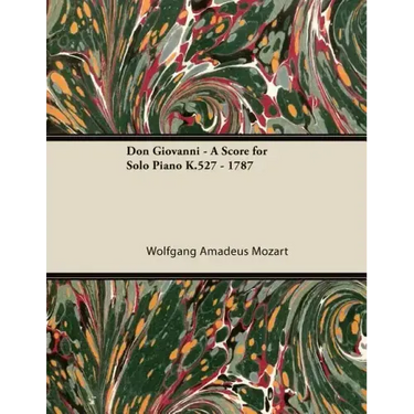 Don Giovanni - A Score for Solo Piano K.527 - 1787