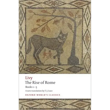 The Rise of Rome: Books One to Five