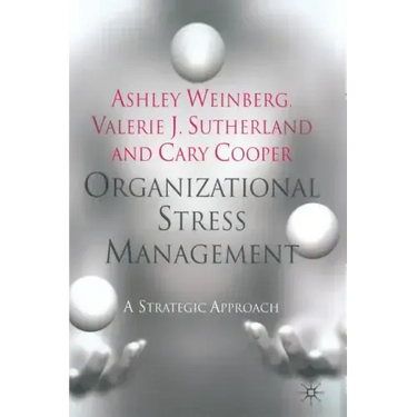 Organizational Stress Management: A Strategic Approach