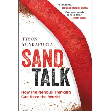 Sand Talk: How Indigenous Thinking Can Save the World