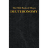 Deuteronomy: The Fifth Book of Moses