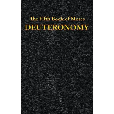 Deuteronomy: The Fifth Book of Moses