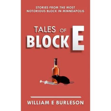 Tales of Block E: Three stories from the most notorious block in Minneapolis.