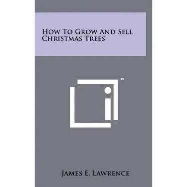 How To Grow And Sell Christmas Trees