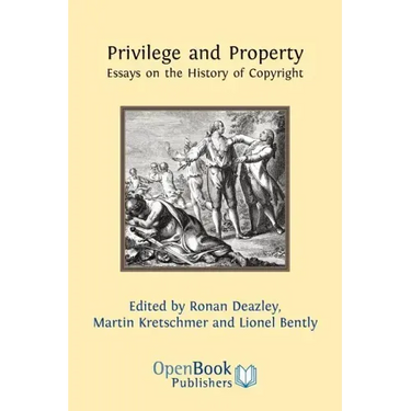Privilege and Property. Essays on the History of Copyright