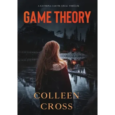 Game Theory: A Katerina Carter Fraud Legal Thriller